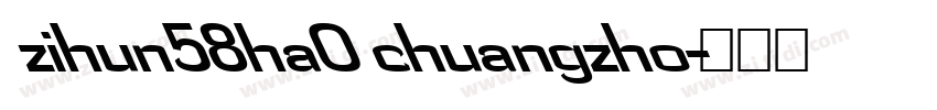 zihun58ha0 chuangzho字体转换